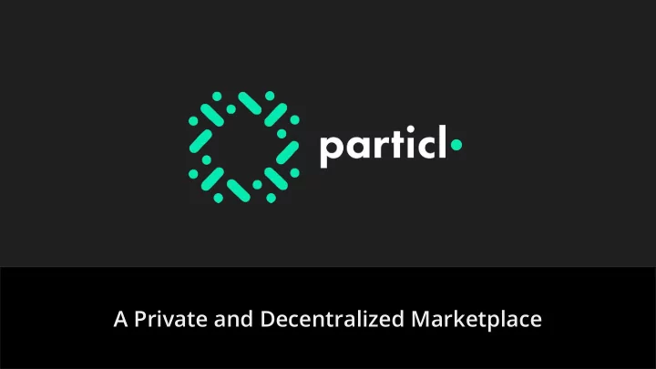a private and decentralized marketplace kewde