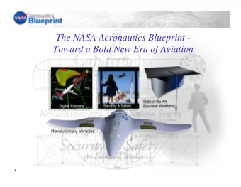 The NASA Aeronautics Blueprint -  Toward a Bold New Era of Aviation  1  Table of Contents  2.4 The