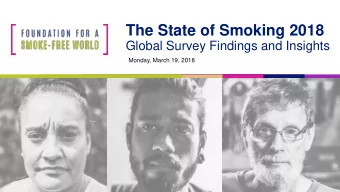 The State of Smoking 2018  Global Survey Findings and Insights  Monday, March 19, 2018  WELCOME  2