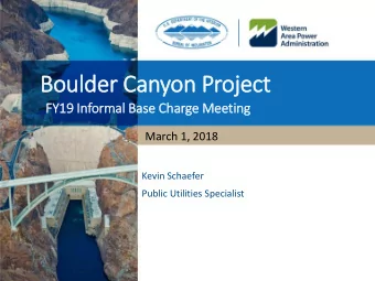 Boulder  er C  Canyon Projec  ect  FY19  FY19 I  Informal B  Base C  se Cha  harge  e Meet  eting