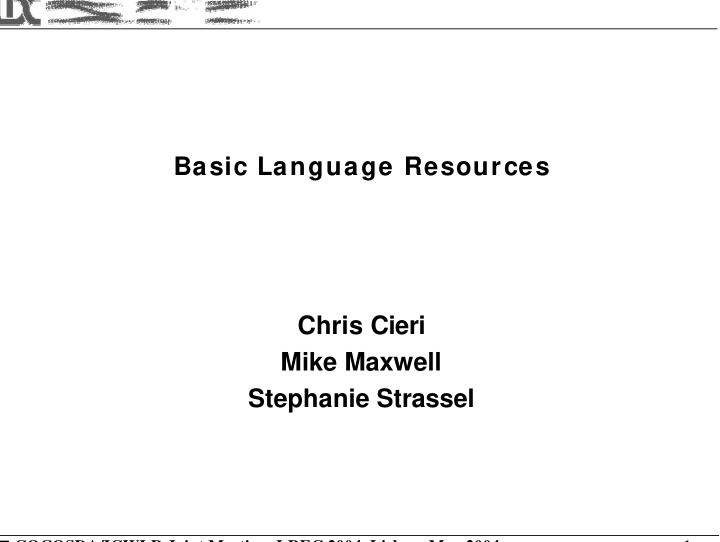 basic language resources chris cieri mike maxwell
