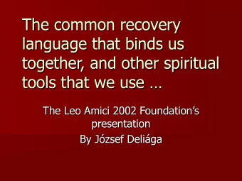 The common recovery  The common recovery  language that binds us  language that binds us  together,