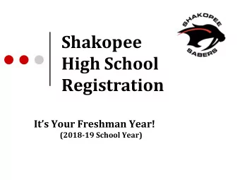 Shakopee  High School  Registration  Its Your Freshman Year!  (2018-19 School Year)  Freshman