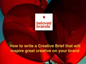 How to write a Creative Brief that will  inspire great creative on your brand  At Beloved Brands,