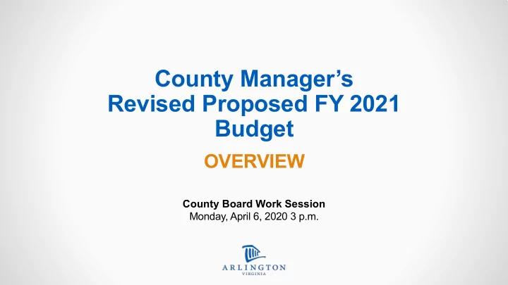 county manager s revised proposed fy 2021 budget