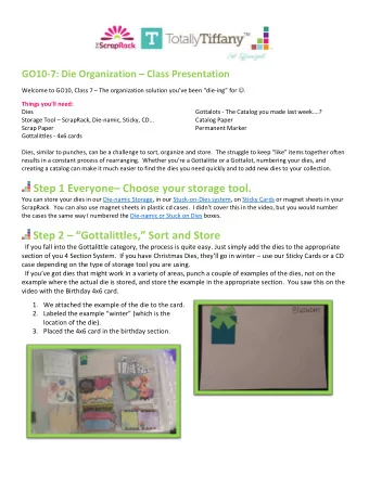 Step 1 Everyone  Choose your storage tool.  You can store your dies in our Die-namic Storage, in