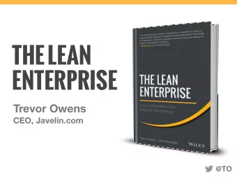 THE LEAN  ENTERPRISE  Trevor Owens  CEO, Javelin.com  @TO  Biz Stone  Founder, Twitter  X-Google