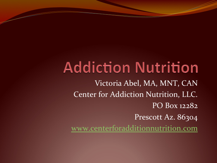 victoria abel ma mnt can center for addiction nutrition