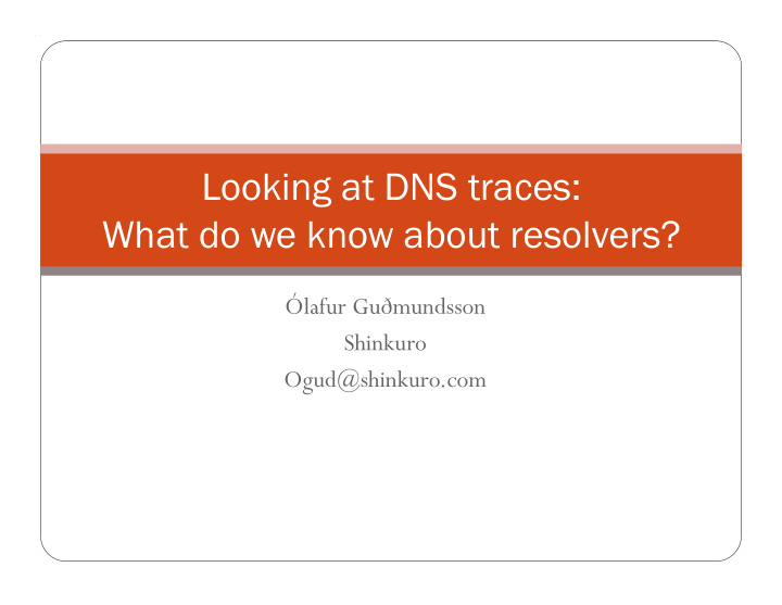 looking at dns traces what do we know about resolvers