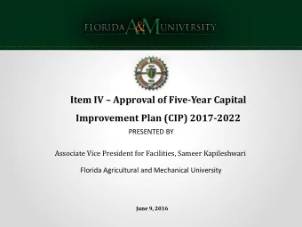 Item IV  Approval of Five-Year Capital  Improvement Plan (CIP) 2017-2022  PRESENTED BY