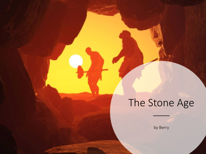 the stone age