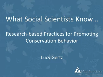 What Social Scientists Know  Research-based Practices for Promoting  Conservation Behavior  Lucy