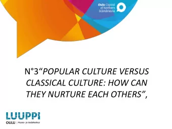N3 POPULAR CULTURE VERSUS  CLASSICAL CULTURE: HOW CAN THEY NURTURE EACH OTHERS ,  Dwight