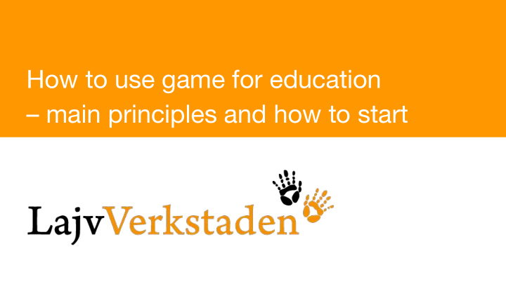how to use game for education main principles and how to