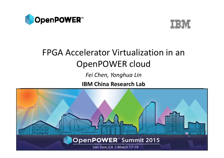 fpga accelerator virtualization in an openpower cloud