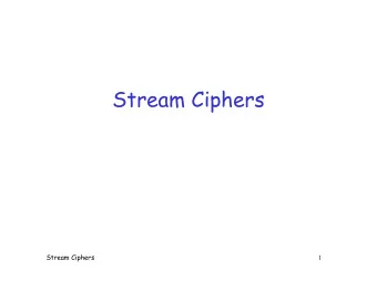Stream Ciphers Stream Ciphers 1  Stream Ciphers  Generalization of one-time pad  Trade