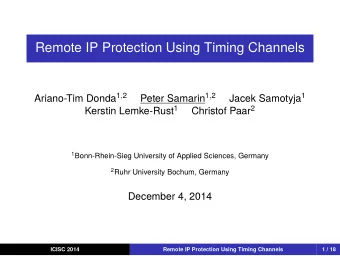 Remote IP Protection Using Timing Channels Ariano-Tim Donda 1 , 2 Peter Samarin 1 , 2 Jacek