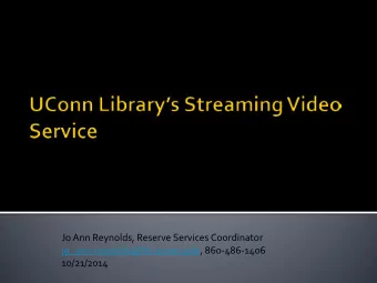 Jo Ann Reynolds, Reserve Services Coordinator  jo_ann.reynolds@lib.uconn.edu, 860-486-1406