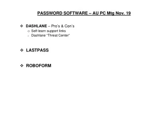PASSWORD SOFTWARE  AU PC Mtg Nov. 19  DASHLANE  Pros &amp; Cons o Self-learn support