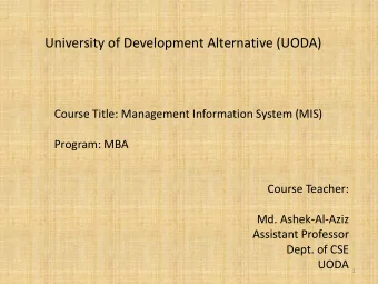 University of Development Alternative (UODA)  Course Title: Management Information System (MIS)