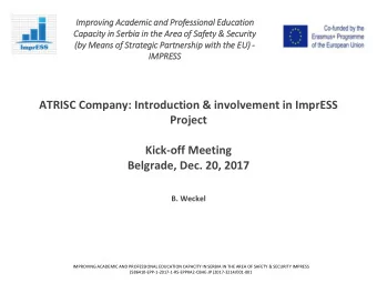 Project  Kick-off Meeting  Belgrade, Dec. 20, 2017  B. Weckel  IMPROVING ACADEMIC AND PROFESSIONAL
