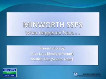 Dave Lees (Bedford Pumps)  Mellish Kett (Severn Trent)  Largest Sewage Treatment Works in Severn