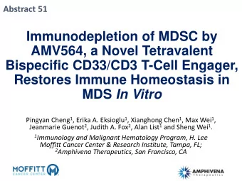 Immunodepletion of MDSC by  AMV564, a Novel Tetravalent  Bispecific CD33/CD3 T-Cell Engager,