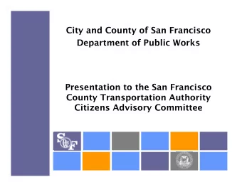 City and County of San Francisco  Department of Public Works  Presentation to the San Francisco