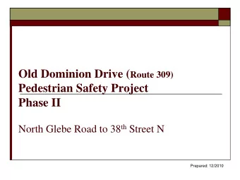 Old Dominion Drive ( Route 309)  Pedestrian Safety Project  Phase II North Glebe Road to 38 th