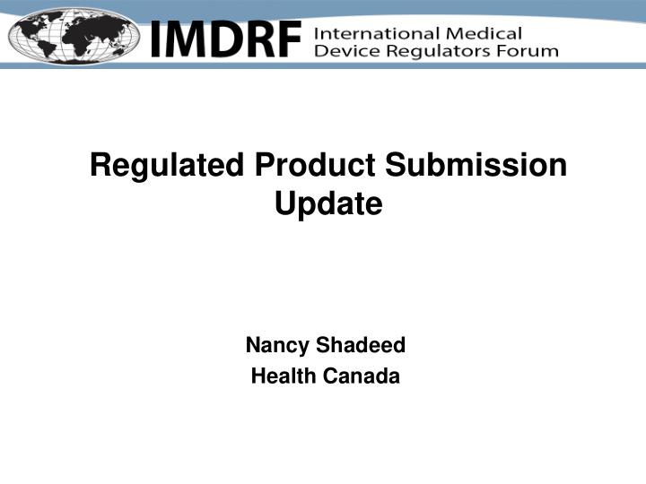 regulated product submission update
