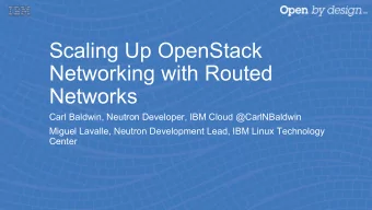 Scaling Up OpenStack  Networking with Routed  Networks  Carl Baldwin, Neutron Developer, IBM Cloud