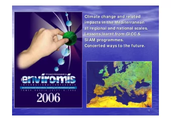 Climate change and related  Climate change and related  impacts in the Mediterranean  impacts in