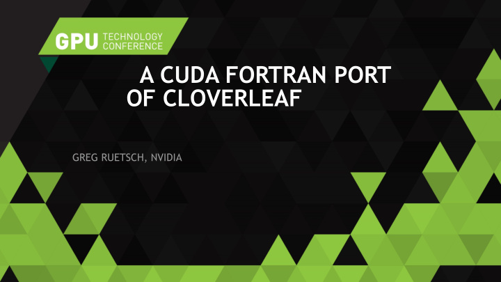 a cuda fortran port of cloverleaf