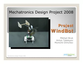 W indBot  W indBot  Mikhail Bruk  Anton Talalayev  Momchil Dimchev  Mechatronics Design Project