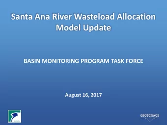 Santa Ana River Wasteload Allocation  Model Update  BASIN MONITORING PROGRAM TASK FORCE August 16,