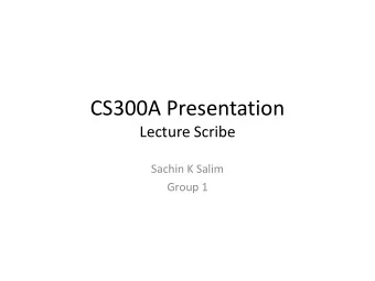 CS300A Presentation  Lecture Scribe  Sachin K Salim  Group 1  Topic: Introduction to Cryptography