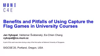 Benefits and Pitfalls of Using Capture the  Flag Games in University Courses Jan Vykopal , Valdemar