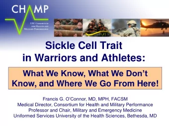Sickle Cell Trait  in Warriors and Athletes:  What We Know, What We Dont  Know, and Where We Go