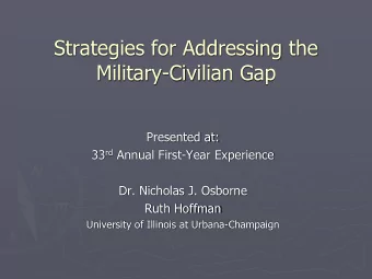 Military-Civilian Gap  Presented at: 33 rd Annual First-Year Experience  Dr. Nicholas J. Osborne