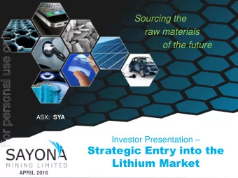 For personal use only  of the future ASX: SYA Investor Presentation   Strategic Entry into the