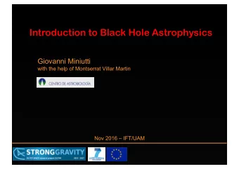 Introduction to Black Hole Astrophysics  Giovanni Miniutti  with the help of Montserrat Villar