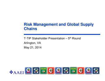 Risk Management and Global Supply  Risk Management and Global Supply  Chains T-TIP Stakeholder
