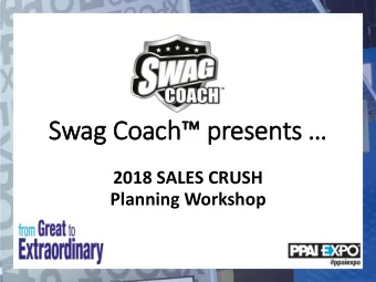 Swag Coach presents   2018 SALES CRUSH  Planning Workshop My Uncle Marvin told me  PLAN