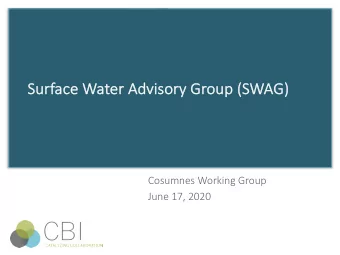 Surface Water Advisory  y Group (SWAG)  Cosumnes Working Group  June 17, 2020  SW  SWAG meeting
