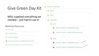 Give Green Day Kit  MSU supplied everything we needed  just had to use it  Board agreed to the