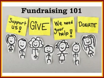 Fundraising 101  Fundraising Class Agenda Part I: Introductions Part II: Traditional Fundraising