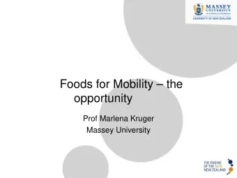 Foods for Mobility  the opportunity  Prof Marlena Kruger  Massey University  The health burden