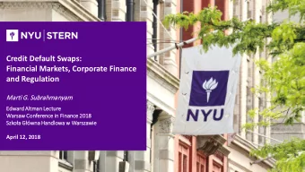 Credit Default Swaps:  Financial Markets, Corporate Finance  and Regulation  Ma  Marti G.  i G.