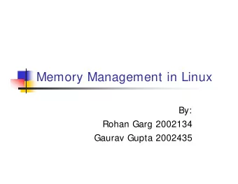 Memory Management in Linux  By:  Rohan Garg 2002134  Gaurav Gupta 2002435  Architecture Independent