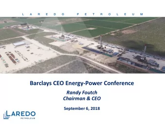 Barclays CEO Energy-Power Conference  Randy Foutch  Chairman &amp; CEO  September 6, 2018